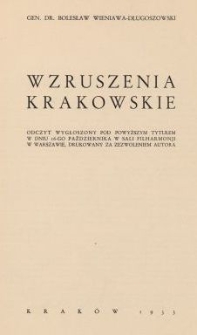 Wzruszenia krakowskie : odczyt wygłoszony pod powyższym tytułem w dniu 16-go października w sali Filharmonji w Warszawie : drukowany za zezwoleniem autora