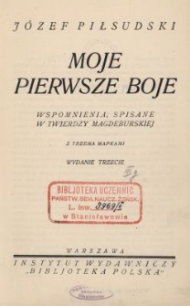 Moje pierwsze boje : wspomnienia spisane w twierdzy magdeburskiej