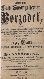 Zbawienny łaski ewangelicznej porządek,to jest : jako dusza z wlasney sprawiedliwości i pobożności swoiey wprowadzona , do uznania grzeszney...