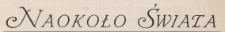 Naokoło Świata : ilustrowany miesięcznik. Nr 70