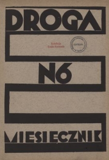 Droga : miesięcznik poświęcony sprawie życia polskiego. R.15, nr 6