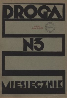 Droga : miesięcznik poświęcony sprawie życia polskiego. R.14, nr 3