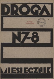 Droga : miesięcznik poświęcony sprawie życia polskiego. R.14, nr 7-8