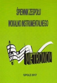 Śpiewnik zespołu wokalno instrumentalnego Metronom