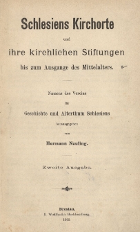 Schlesiens Kirchorte und ihre kirchlichen Stiftungen bis zum Ausgange des Mittelalters