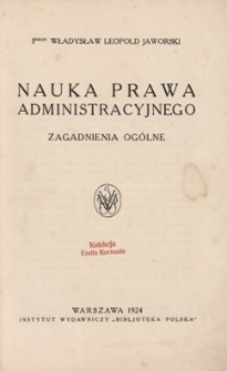Nauka prawa administracyjnego : zagadnienia og&oacute;lne