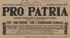 Pro Patria : organ inteligencji monarchistycznej. R.4, nr 116
