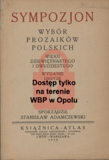 Sympozjon : wybór prozaików polskich wieku dziewiętnastego i dwudziestego