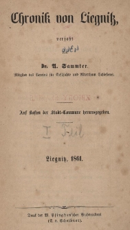Chronik von Liegnitz. 1 Theil