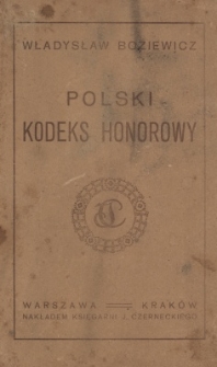 Polski kodeks honorowy. Cz. 1, Zasady pokojowego postępowania honorowego. Cz. 2, Pojedynek