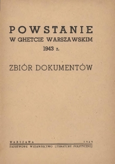 Powstanie w ghetcie warszawskim 1943 r. : zbi&oacute;r dokument&oacute;w