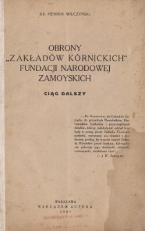 Obrony &bdquo;Zakład&oacute;w K&oacute;rnickich&rdquo; fundacji narodowej Zamoyskich ciąg dalszy