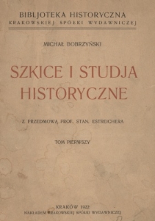 Szkice i studja historyczne. T. 1