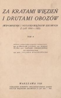 Za kratami więzień i drutami oboz&oacute;w : (wspomnienia i notatki więźni&oacute;w ideowych z lat 1914-1921). T. 2