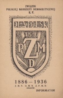 Związek Polskiej Młodzieży Demokratycznej R.P. : 1886-1936 : Z.M.P., O.M.N., Z.P.M.D. : informator