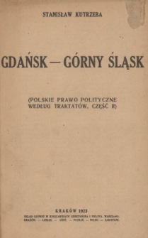 Polskie prawo polityczne według traktatów. Cz. 2, Gdańsk - Górny Śląsk