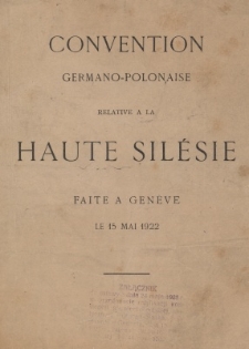 Convention germano-polonaise relative a la Haute Silesie faite a Geneve le 15 Mai 1922