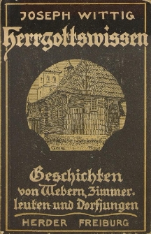 Herrgottswissen von Wegrain und Strasse : Geschichten von Webern, Zimmerleuten und Dorfjungen