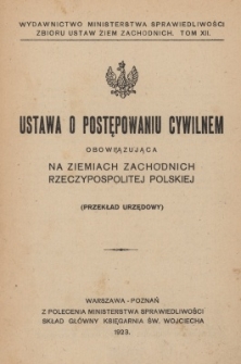 Ustawa o postępowaniu cywilnem obowiązująca na ziemiach zachodnich Rzeczypospolitej Polskiej : (przekład urzędowy)