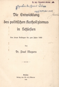Die Entwicklung des politischen katholizismus in Schlesien : von seinen Anf&auml;ngen bis zum Jahre 1880