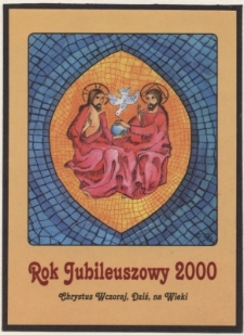 Roku Jubileuszowy 2000. Chrystus Wczoraj, Dziś na Wieki