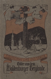 O du Heimat, lieb und traut! : Bilder aus dem Waldenburger Berglande