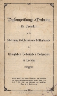 Diplompr&uuml;fungs-Ordnung f&uuml;r Chemiker in der Abteilung f&uuml;r Chemie und H&uuml;ttenkunde der K&ouml;niglichen Technischen Hochschule in Breslau