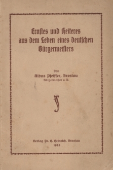 Ernstes und Heiteres aus dem Leben eines deutschen B&uuml;rgermeisters