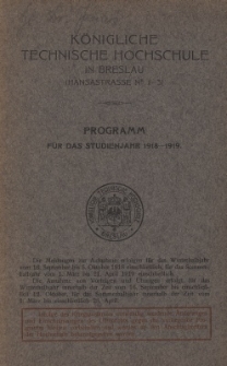 K&ouml;nigliche Technische Hochschule in Breslau : Programm f&uuml;r das Studienjahr 1918-1919