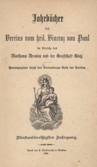 Jahrb&uuml;cher des Vereins vom heil. Vincenz von Paul im Bereiche des Bisthums Breslau und der Grafschaft Glatz, Jg. 55