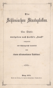 Die Schlesischen Staatspfaffen : eine Studie wortgetren nach Goethe's „Faust”