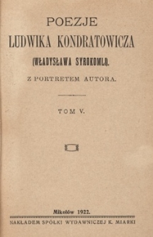 Poezje Ludwika Kondratowicza (Władysława Syrokomli) : z portretem autora. T.5