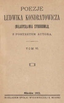 Poezje Ludwika Kondratowicza (Władysława Syrokomli) : z portretem autora. T.6