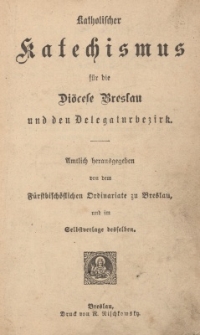 Katholischer Katechismus für die Diöcese Breslau und den Delegaturbezirk