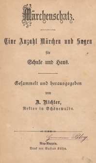 M&auml;rchenschatz : eine Anzahl M&auml;rchen und Sagen f&uuml;r Schule und Haus