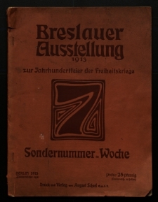 Breslauer Ausstellung 1913 zur Jahrhundertfeier der Freiheitskriege. Sondernummer der Woche