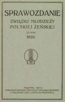 Sprawozdanie Związku Młodzieży Polskiej Żeńskiej w Przemyślu : za rok 1929
