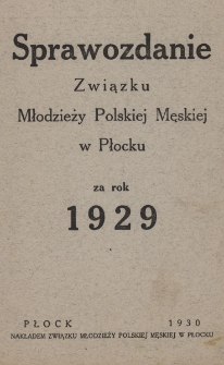 Sprawozdanie Związku Młodzieży Polskiej Męskiej w Płocku za rok 1929