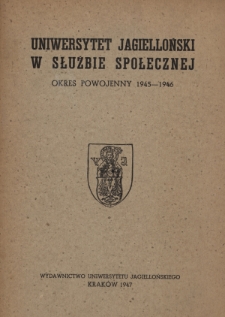 Uniwersytet Jagielloński w służbie społecznej : okres powojenny 1945-1946