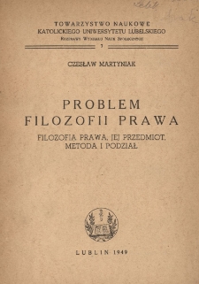 Problem filozofii prawa : filozofia prawa, jej przedmiot, metoda i podział
