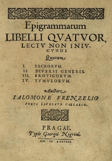 Epigrammatum libelli quatuor. I. Sacrorum. II. Diversi generis. III. Eroticorum. IV. Tumulorum