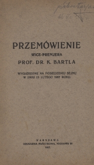 Przemówienie wice-premjera prof. dr. K. Bartela wygłoszone na posiedzeniu sejmu w dniu 11 lutego 1927 roku