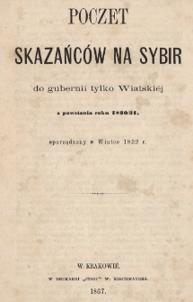 Poczet skazańc&oacute;w na Sybir do gubernii tylko Wiatski&eacute;j z powstania roku 1830/31, sporządzony w Wiatce 1832 r.