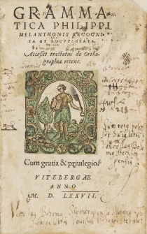 Grammatica Philippi Melanthonis Recognita Et Locvpletata : Acceßit tractatus de ortographia recens