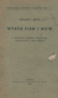 Wyb&oacute;r pism i m&oacute;w : z podobizną autora, przedmową, objaśnieniami i bibliografią
