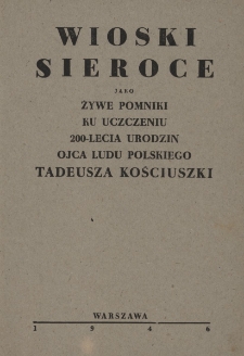 Wioski i Ogniska Kościuszkowskie : gospodarczy i społeczno-wychowawczy program działalności Towarzystwa Gniazd Sierocych i Wiosek Kościuszkowskich