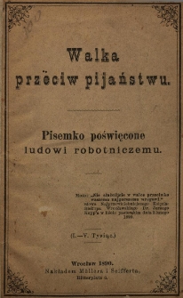 Walka przeciw pijaństwu : pisemko poświęcone ludowi robotniczemu
