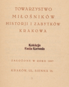 Towarzystwo Miłośnik&oacute;w Historji i Zabytk&oacute;w Krakowa założone w roku 1897