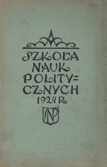 Sprawozdanie Koła Uczni&oacute;w i Byłych Uczni&oacute;w Polskiej Szkoły Nauk Politycznych za rok 1923/4