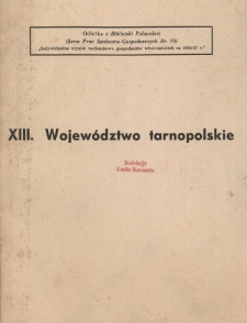 Indywidualne wyniki rachunkowe gospodarstw włościańskich za 1936/37 r. : Wojew&oacute;dztwo tarnopolskie [11 sprawozdanie Wydziału Ekonomiki Rolnej Drobnych Gospodarstw Wiejskich w Państwowym Instytucie Naukowym Gospodarstwa Wiejskiego. Rozdział 13]